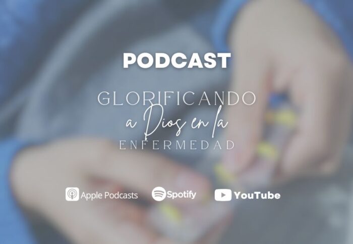 Podcast: Glorificando a Dios en la enfermedad