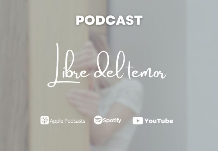 Podcast: Libre del temor