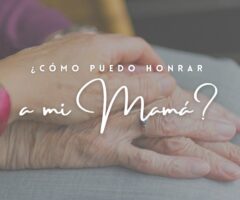 ¿Cómo puedo honrar a mi mamá?