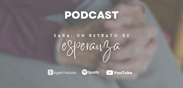 Podcast: Sara, un retrato de esperanza